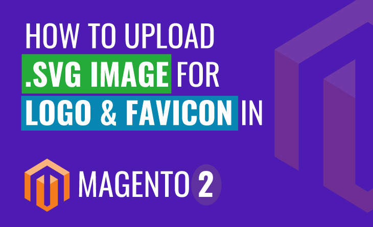 How to upload svg image for logo and favicon in magento2